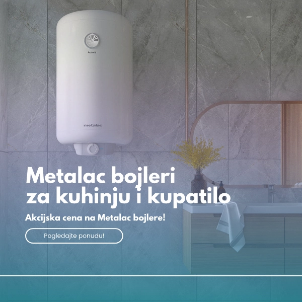 Akcijska cena na Metalac bojlere za kuhinju i kupatilo